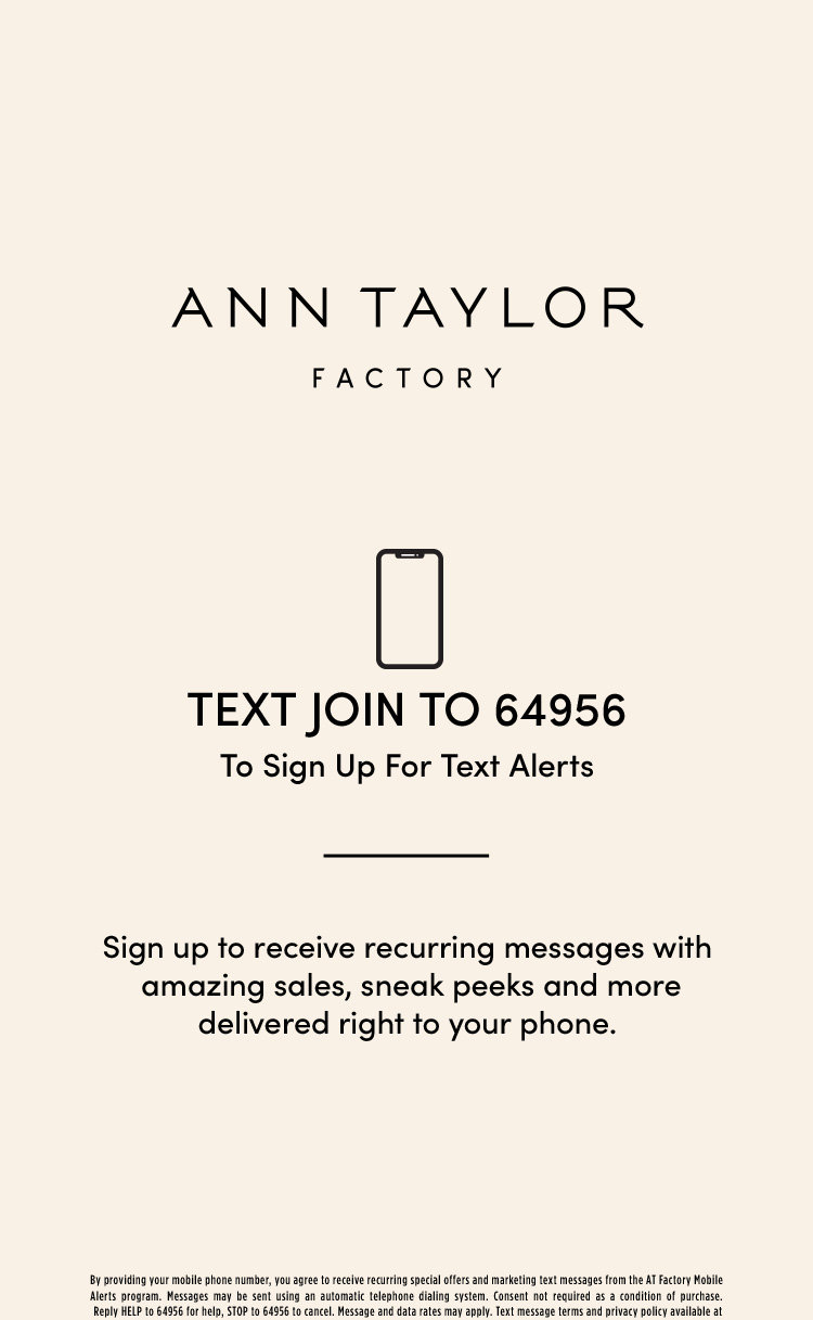ANN TAYLOR FACTORY TEXT ALERTS