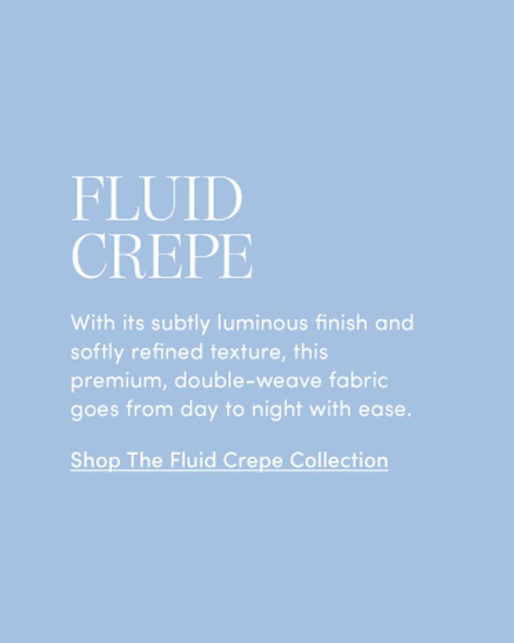 Shop The FluidCrepe Collection
