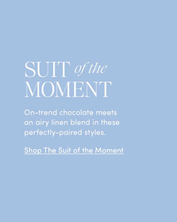 Shop The Suit of the Moment Collection
